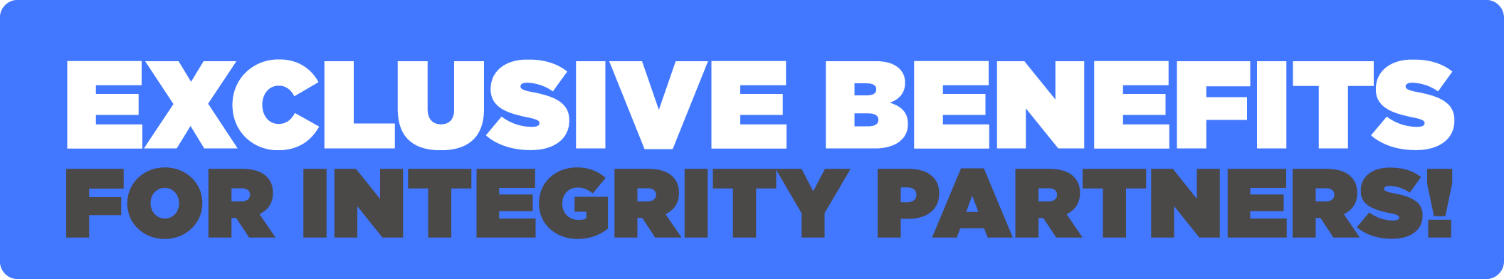 Exclusive for Integrity Partners