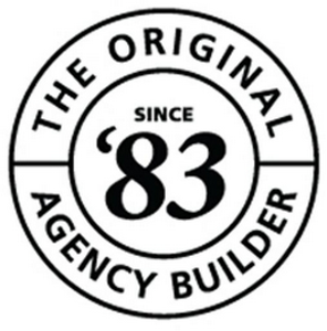 THE ORIGINAL AGENCY BUILDER SINCE ‘83™
